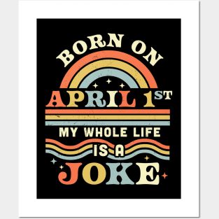 Born On April 1st My Whole Life Is A Joke - April Fools Day Posters and Art